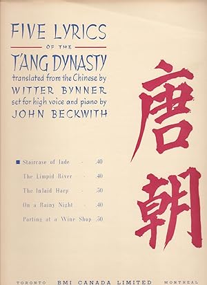 Five Lyrics of the T'ang Dynasty translated from the Chinese by Witter Bynner set for high voice ...