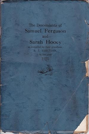 The Descendants of Samuel Ferguson and Sarah Hooey