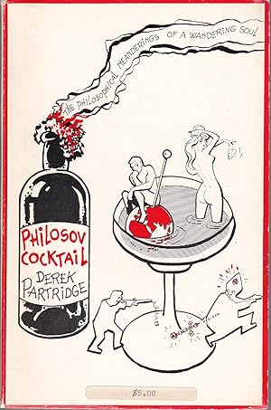 Philosov Cocktail: The Philosophical Meanderings of a Wandering Soul [inscribed with a.n.s.]