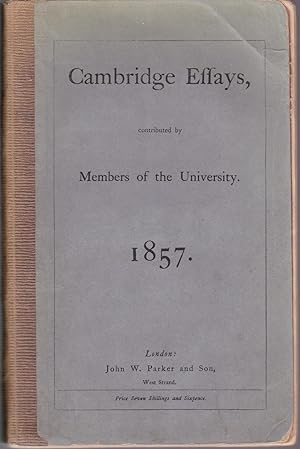 Cambridge Essays, Contributed by Members of the University. 1857. [association copy]