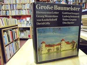 Image du vendeur pour Groe Baumeister. Hieronymus Lotter, Georg Wenzelslaus von Knobelsdorff, David Gilly, Gottfried Semper, Ludwig Bohnstedt, Walter Gropius, Otto Haesler. mis en vente par NORDDEUTSCHES ANTIQUARIAT