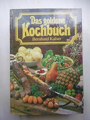 Das goldene Kochbuch; mit über 1800 Rezepten, Tips, Anleitungen und 48 ganzseitigen Farbtafeln. [...
