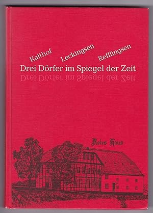 Bild des Verkufers fr Kalthof Leckingsen Refflingsen Drei Drfer im Spiegel der Zeit. Umschlagbild: Zeichnung Rotes Haus von Heinz Runzheimer. Reich bebildert und illustriert! zum Verkauf von GAENSAN Versandantiquariat