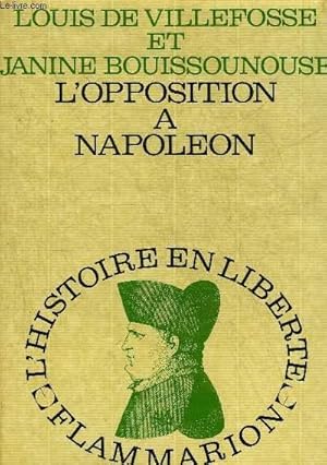 Imagen del vendedor de L'OPPOSITION A NAPOLEON - COLLECTION L'HISTOIRE EN LIBERTE. a la venta por Le-Livre