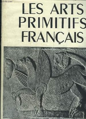 Image du vendeur pour LES ARTS PRIMITIFS FRANCAIS - ART MEROVINGIEN - ART CAROLINGIEN - ART ROMAN. mis en vente par Le-Livre