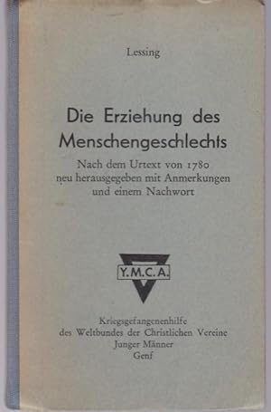 Die Erziehung des Menschengeschlechts. Nach dem Urtext von 1780 neu herausgegeben mit Anmerkungen...