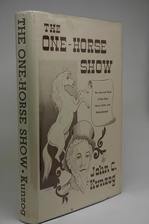 Seller image for The One Horse Show. The Life and Times of Dan Rice, Circus Jester and Philanthropist. A Chronicle of Earlly Circus Days for sale by Minotavros Books,    ABAC    ILAB