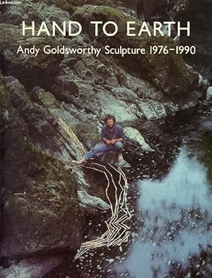 Bild des Verkufers fr HAND TO EARTH, ANDY GOLDSWORTHY SCULPTURE, 1976-1990 zum Verkauf von Le-Livre