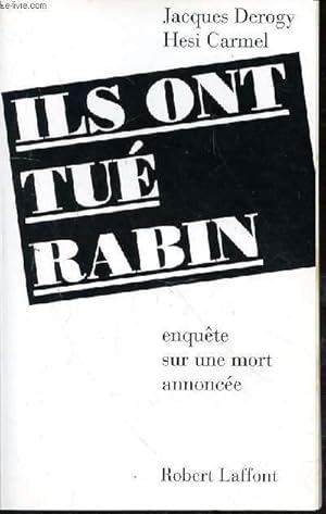 ILS ONT TUE RABIN - ENQUETE SUR UNE MORT ANNONCEE