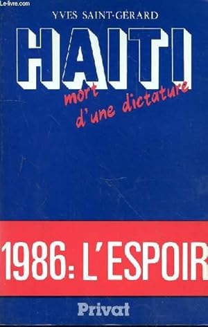 Imagen del vendedor de HAITI MORT D'UNE DICTATURE - 1986 : L'ESPOIR a la venta por Le-Livre