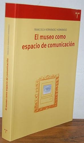 Imagen del vendedor de EL MUSEO COMO ESPACIO DE COMUNICACIN a la venta por EL RINCN ESCRITO