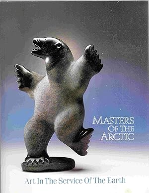 Seller image for Masters of the Arctic Art in the Service of the Earth for sale by Riverwash Books (IOBA)