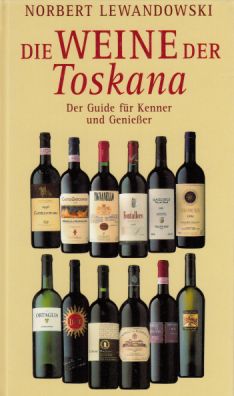 Die Weine der Toskana : [der Guide für Kenner und Genießer]. Mit Fotos von Bodo A. Schieren. [Kar...