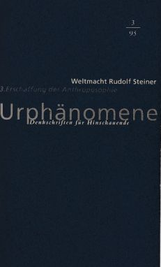 Weltmacht Rudolf Steiner; Teil: 3. Erschaffung der Anthroposophie. Urphänomene ; Nr. 95,3.