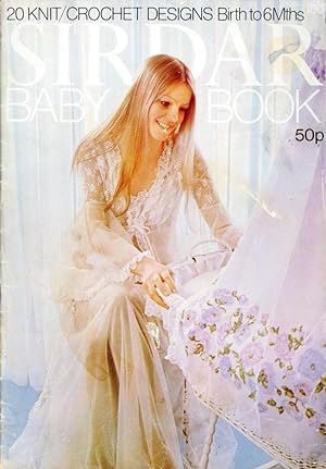 Seller image for SIRDAR : BABY BOOK : 20 Knit/Crochet Designs : Birth to 6 Mths (Publication No. 100) for sale by 100POCKETS