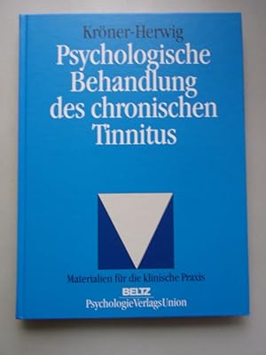 Psychologische Behandlung des chronischen Tinnitus. Birgit Kröner-Herwig (Hrsg.). Autoren: Anja F...