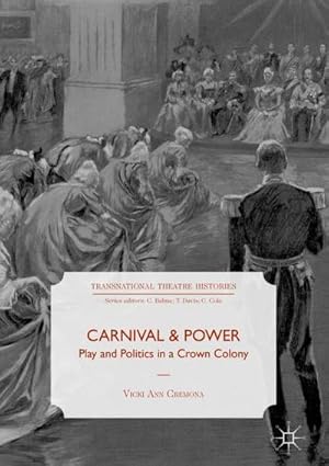 Image du vendeur pour Carnival and Power : Play and Politics in a Crown Colony mis en vente par AHA-BUCH GmbH