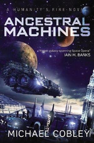 Seller image for Ancestral Machines: A Humanity's Fire Novel for sale by Fleur Fine Books