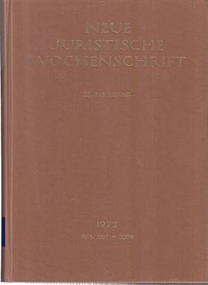 NJW 1972 (II), 25. Jahrgang 1972, 2. Halbband, Neue Juristische Wochenschrift