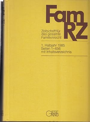 FamRZ : Zeitschrift für das gesamte Familienrecht. 1. Halbjahr 1985, 31. Jahrgang.