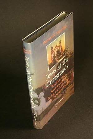 Seller image for Jews at the crossroads. Tradition and accommodation during the golden age of the Hungarian nobility, 1729-1878. for sale by Steven Wolfe Books