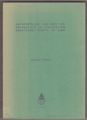 Anthropology, Law and the Definition of Australian Aboriginal Rights to Land