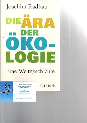Die Ära der Ökologie. Eine Weltgeschichte. Mit 21 Abbildungen im Text.