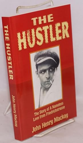 Seller image for The Hustler; the story of a nameless love from Friedrich Street for sale by Bolerium Books Inc.