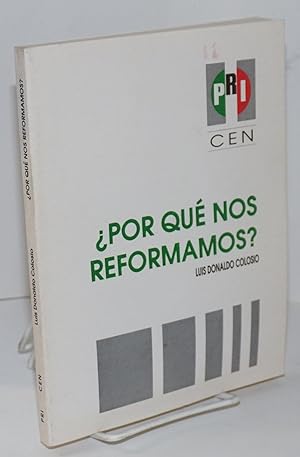 Por que nos reformamos? Seleccion de discursos pronunciados durante el periodo del 3 de diciembre...