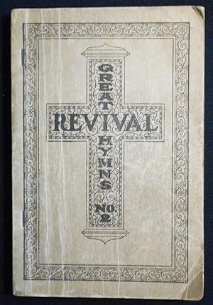 Great Revival Hymns No. 2: For the Church, Sunday School and Evangelistic Services; Edited and Co...