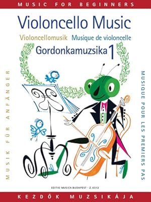 Seller image for Violoncello Music for Beginners/Violoncellomusik fur Anganger/Musique de violoncelle pour les premiers pas/Gordonkamuzsika kezdok szamara for sale by GreatBookPrices