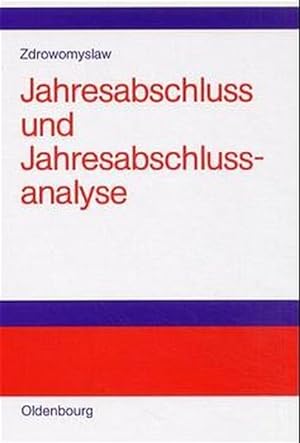 Jahresabschluss und Jahresabschlussanalyse : Praxis und Theorie der Erstellung und Beurteilung vo...