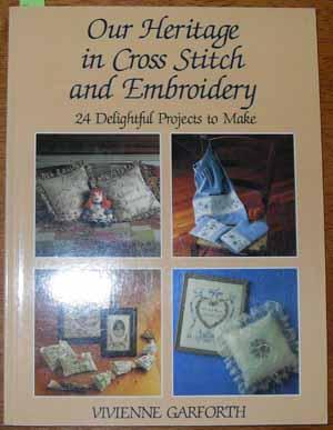 Seller image for Our Heritage in Cross Stitch and Embroidery for sale by Reading Habit
