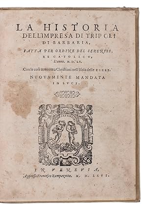 La historia dell'impresa di Tripoli di Barbaria, fatta per ordine del Sereniss. Re Catolico, l'an...