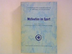 Seller image for Motivation im Sport. Vom Kongre fr Leibeserziehung. 7. - 10. Okt. 1970 in Mnster. for sale by ANTIQUARIAT FRDEBUCH Inh.Michael Simon