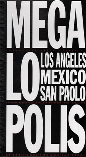 Bild des Verkufers fr Megalopolis : Los Angeles, Mexico, San Paolo. zum Verkauf von Buch + Foto Marie-Luise Platow