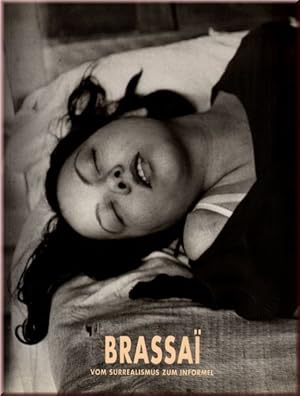 Seller image for Brassai. Vom Surrealismus zum Informel. for sale by Buch + Foto Marie-Luise Platow