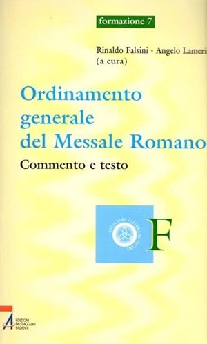 Immagine del venditore per Ordinamento generale del Messale romano: commento e testo.: Ascoltare, celebrare, vivere. Formazione; 7. venduto da Studio Bibliografico Adige