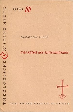 Das Rätsel des Antisemitismus / Hermann Diem; Theologische Existenz heute, H 80