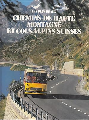 Les plus beaux chemins de haute montagne et cols alpin suisses.