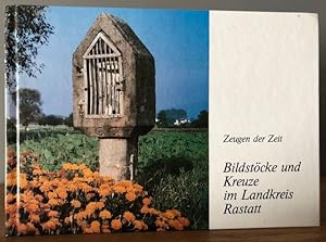 Imagen del vendedor de Zeugen der Zeit. Bildstcke und Kreuze im Landkreis Rastatt. a la venta por Antiquariat Lohmann