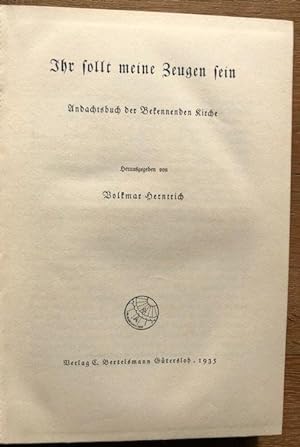 Seller image for Ihr sollt meine Zeugen sein. Andachtsbuch der Bekennenden Kirche. for sale by Antiquariat Lohmann