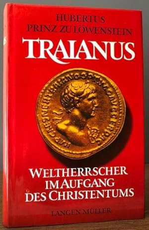 Seller image for Traianus. Weltherrscher im Aufgang des Christentums. for sale by Antiquariat Lohmann