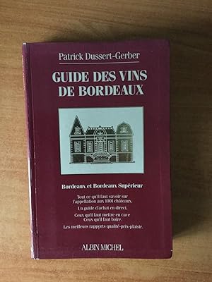 Seller image for GUIDE DES VINS DE BORDEAUX Bordeaux et Bordeaux suprieur for sale by KEMOLA