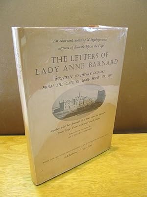 The Letters of Lady Anne Barnard to Henry Dundas, from the Cape and Elsewhere 1793-1803 Together ...