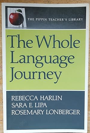 Imagen del vendedor de The Whole Language Journey (Pippin Teacher's Library) (The Pippin Teacher's Library) a la venta por Shore Books