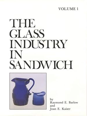 The Glass Industry in Sandwich, Volume 1