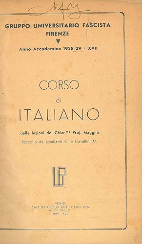 Corso di italiano dalle lezioni del Chiar.mo Prof. Maggini raccolto da Lombardi C. e Cavallini M....