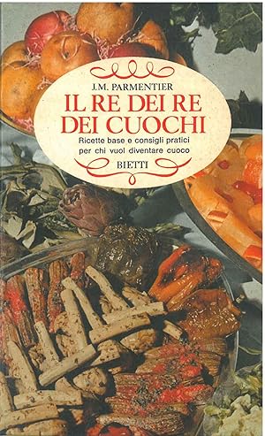 Il re dei re dei cuochi. Ricette base e consigli pratici per chi vuol diventare cuoco