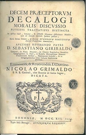 Decem praeceptorum decalogi moralis discussio patribus tractatibus distincta in quibus clarè, bre...
